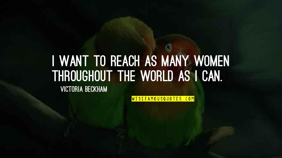 Krcmar Quotes By Victoria Beckham: I want to reach as many women throughout Krcmar Quotes By Victoria Beckham: I want to reach as many women throughout