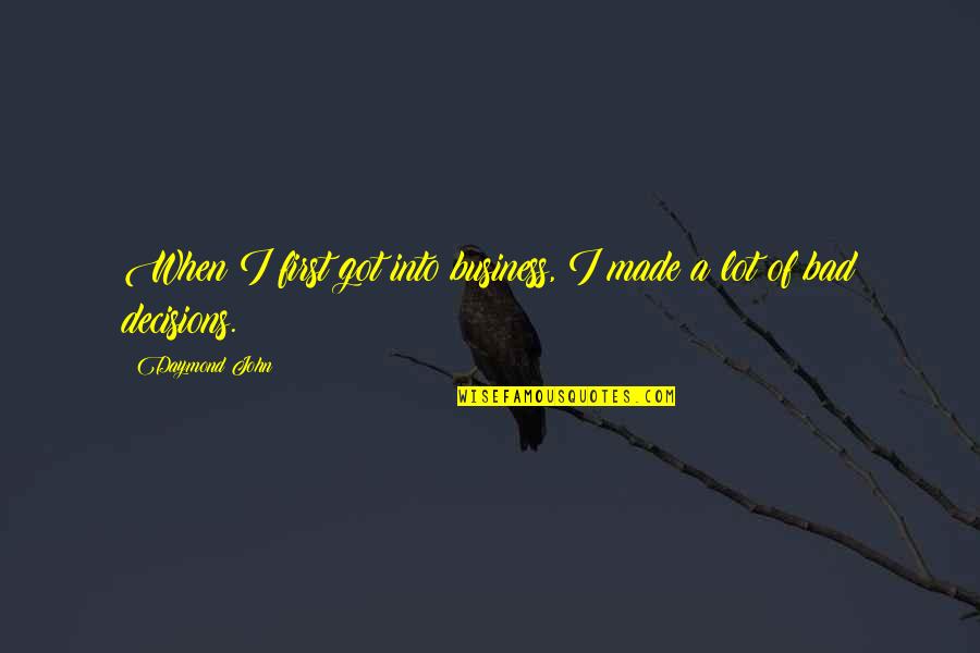 Krdm Profile Quotes By Daymond John: When I first got into business, I made