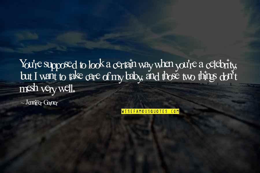 Krdnewd Quotes By Jennifer Garner: You're supposed to look a certain way when Krdnewd Quotes By Jennifer Garner: You're supposed to look a certain way when
