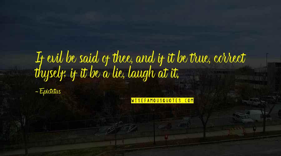 Krdo Colorado Quotes By Epictetus: If evil be said of thee, and if Krdo Colorado Quotes By Epictetus: If evil be said of thee, and if