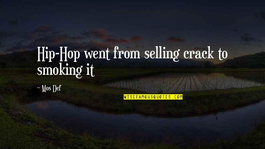 Krdso Quotes By Mos Def: Hip-Hop went from selling crack to smoking it