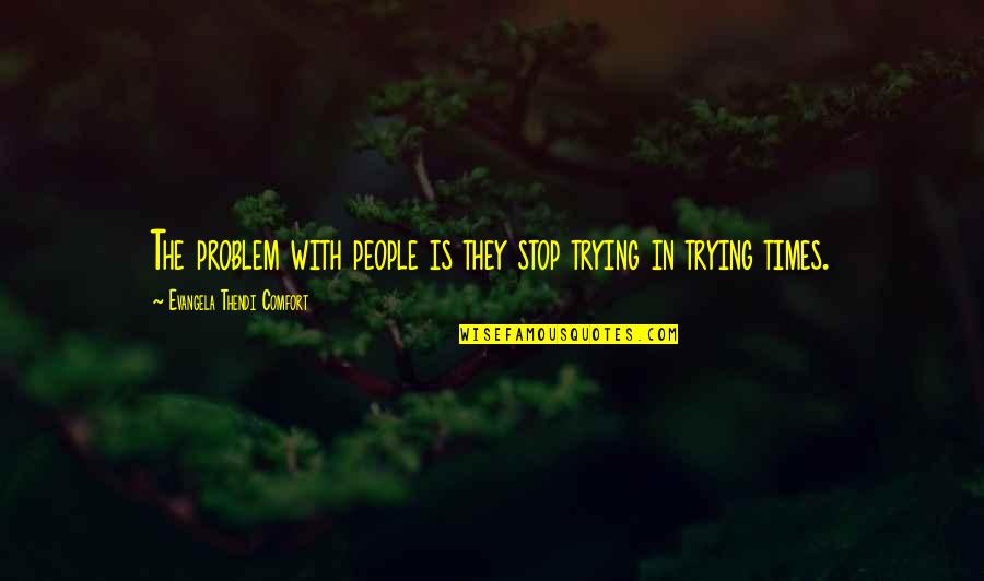 Kreayshawn Lyric Quotes By Evangela Thendi Comfort: The problem with people is they stop trying