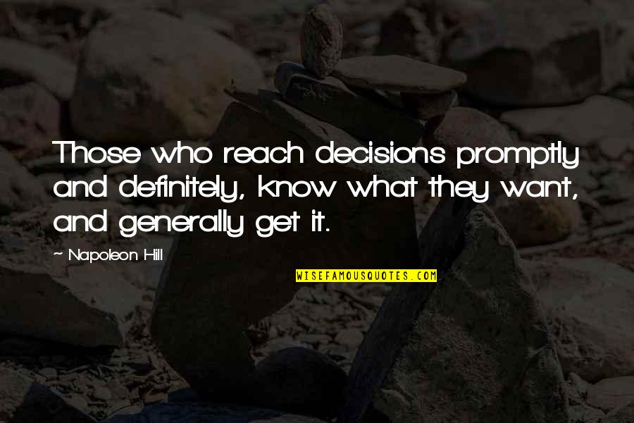 Krebsbach And Kulseth Quotes By Napoleon Hill: Those who reach decisions promptly and definitely, know