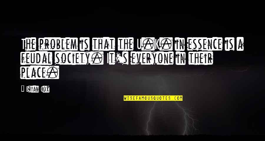 Krecana Quotes By Brian Cox: The problem is that the U.K. in essence