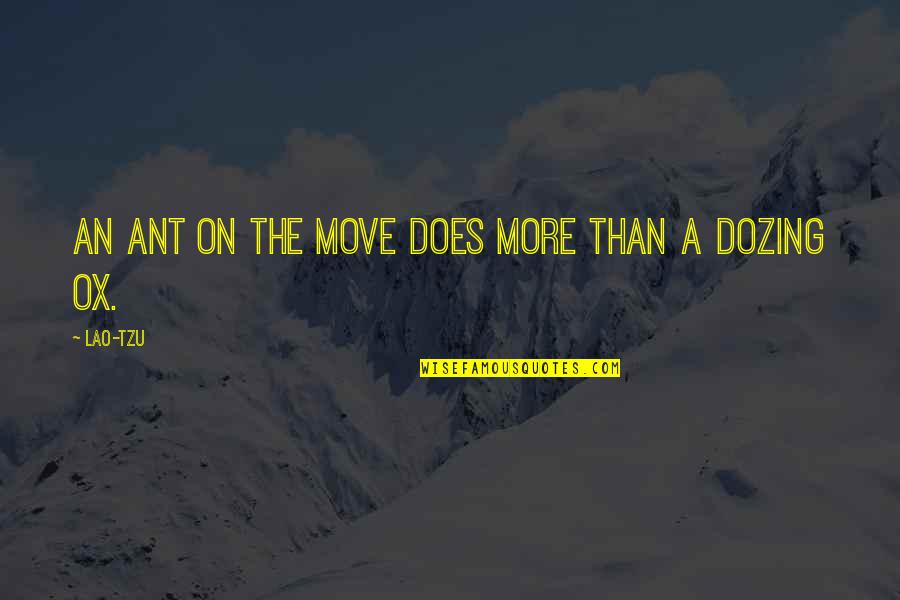 Krechna Quotes By Lao-Tzu: An ant on the move does more than