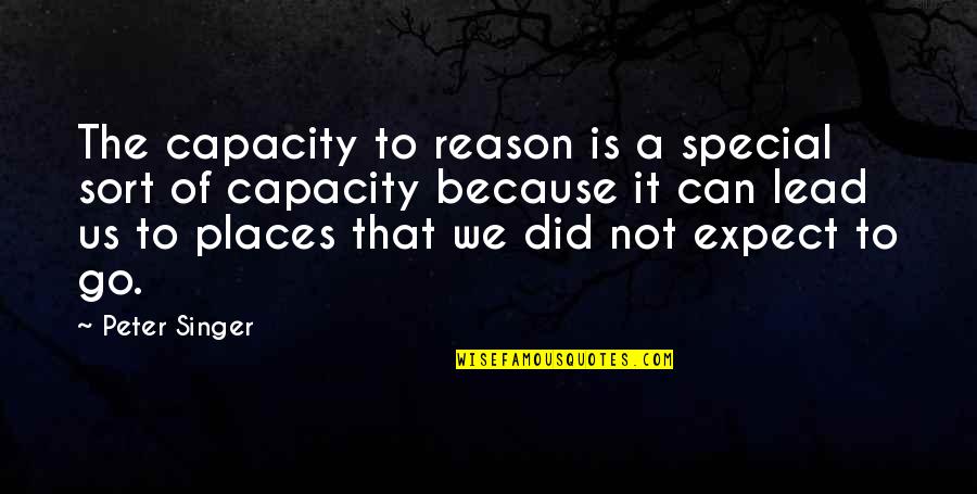 Krecht Quotes By Peter Singer: The capacity to reason is a special sort