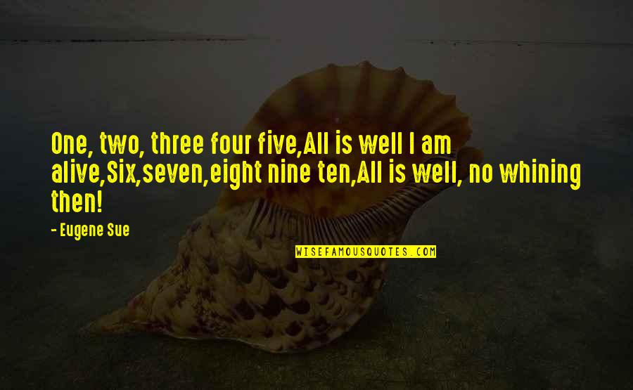 Kreczmar Jan Quotes By Eugene Sue: One, two, three four five,All is well I Kreczmar Jan Quotes By Eugene Sue: One, two, three four five,All is well I