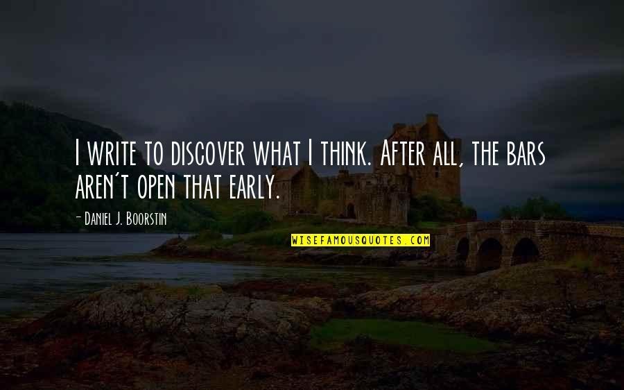 Kreger Wheels Quotes By Daniel J. Boorstin: I write to discover what I think. After Kreger Wheels Quotes By Daniel J. Boorstin: I write to discover what I think. After