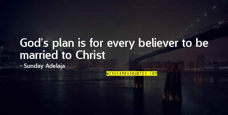 Kreig Quotes By Sunday Adelaja: God's plan is for every believer to be