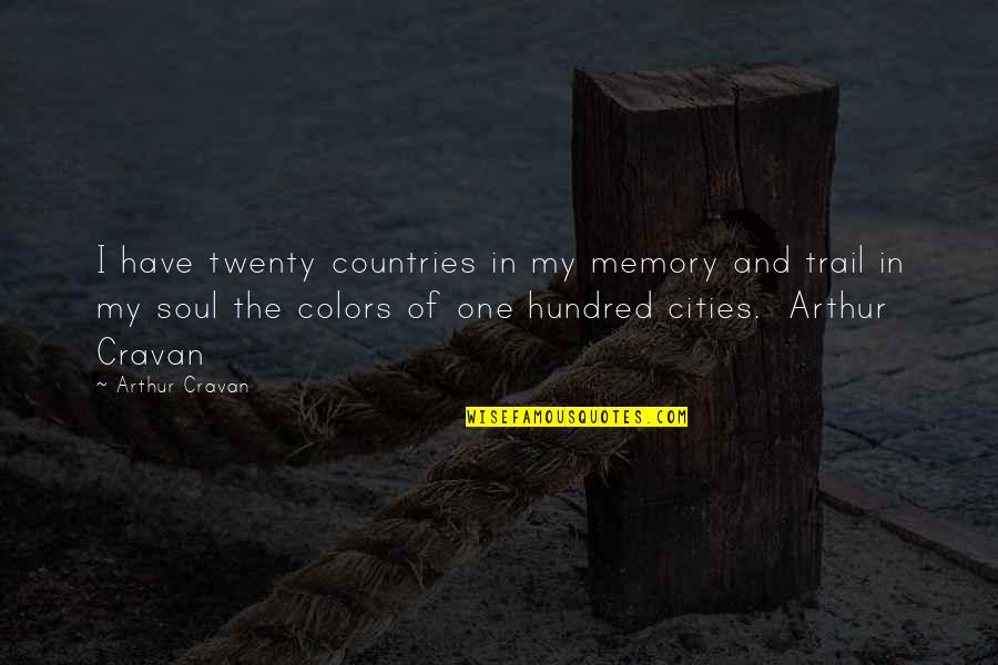 Kreinik Quotes By Arthur Cravan: I have twenty countries in my memory and