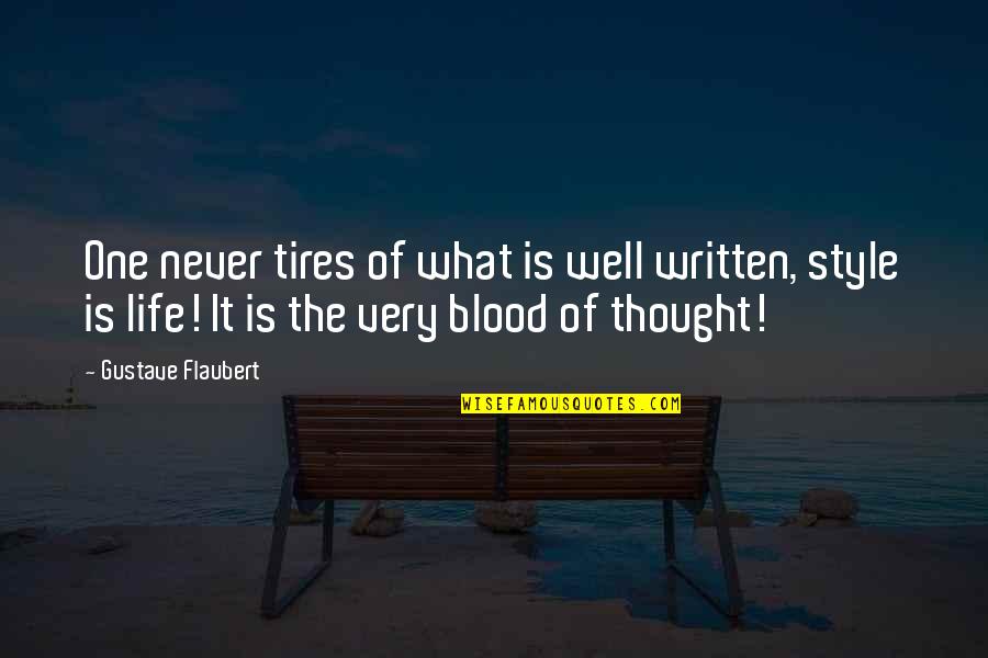 Kreistag Quotes By Gustave Flaubert: One never tires of what is well written,