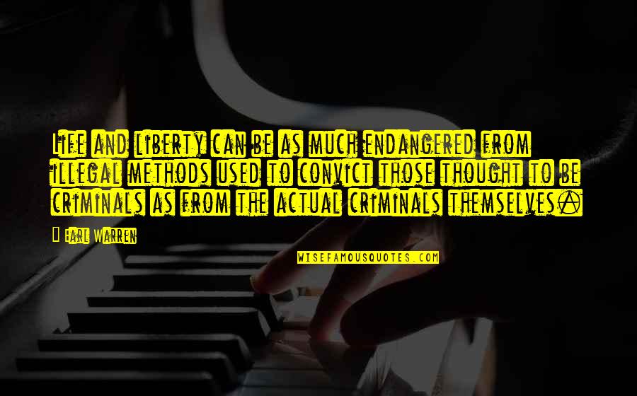 Kreiter Piano Quotes By Earl Warren: Life and liberty can be as much endangered Kreiter Piano Quotes By Earl Warren: Life and liberty can be as much endangered