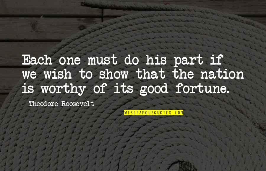 Kremes Recipe Quotes By Theodore Roosevelt: Each one must do his part if we Kremes Recipe Quotes By Theodore Roosevelt: Each one must do his part if we