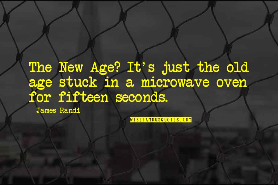 Krept Konan Quotes By James Randi: The New Age? It's just the old age