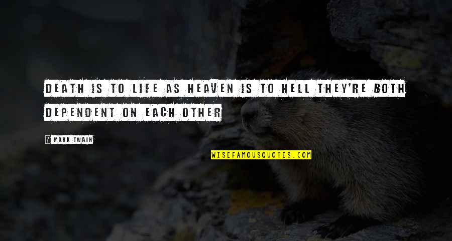 Kresge Foundation Quotes By Mark Twain: Death is to life as heaven is to