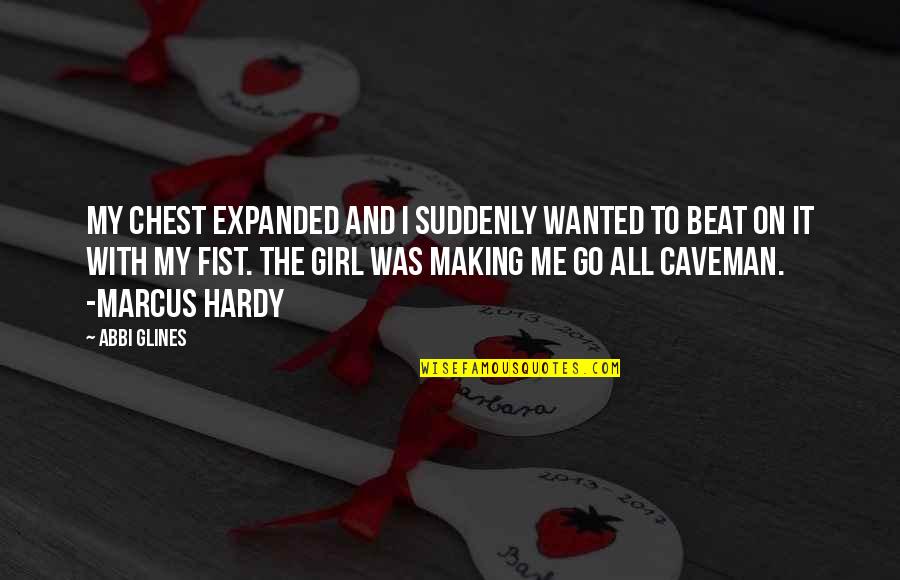 Kresmery Construction Quotes By Abbi Glines: My chest expanded and I suddenly wanted to Kresmery Construction Quotes By Abbi Glines: My chest expanded and I suddenly wanted to