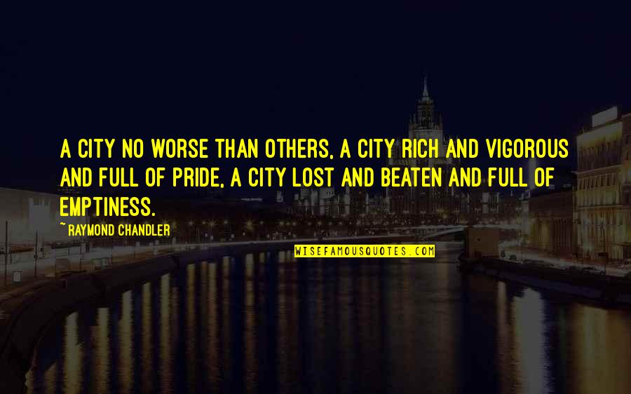 Krestas Boats Quotes By Raymond Chandler: A city no worse than others, a city