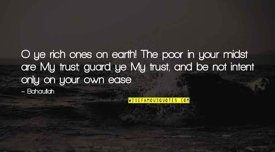 Kreteni Video Quotes By Baha'u'llah: O ye rich ones on earth! The poor