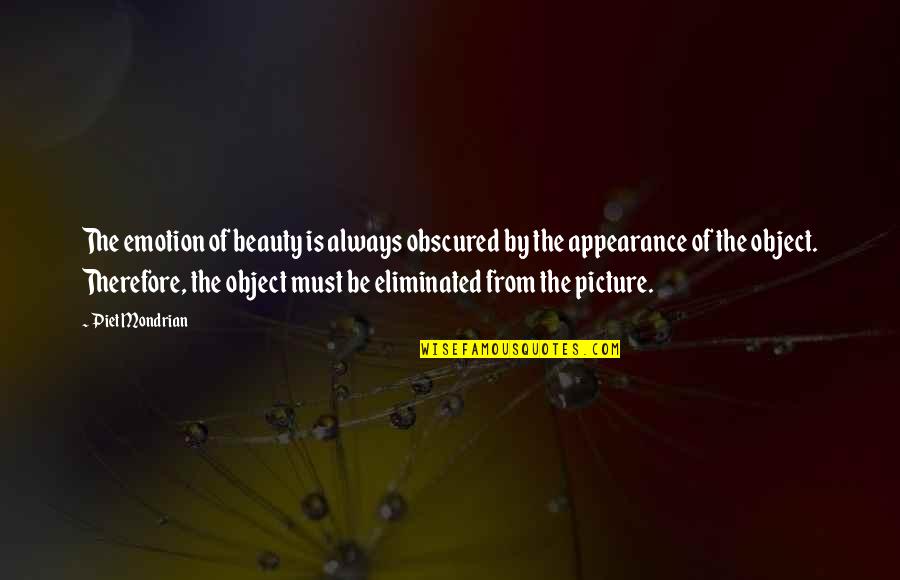 Kretenizm Quotes By Piet Mondrian: The emotion of beauty is always obscured by Kretenizm Quotes By Piet Mondrian: The emotion of beauty is always obscured by