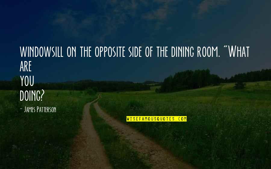 Kreuk Hot Quotes By James Patterson: windowsill on the opposite side of the dining Kreuk Hot Quotes By James Patterson: windowsill on the opposite side of the dining
