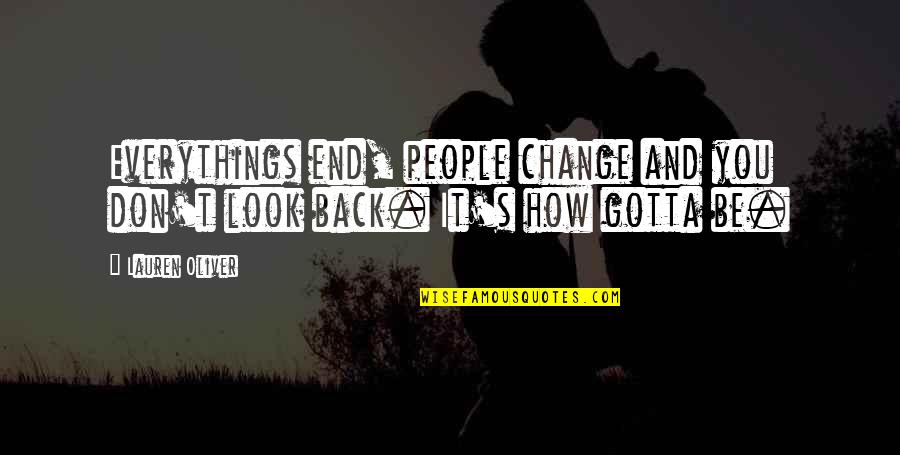 Kreuk Worlds Quotes By Lauren Oliver: Everythings end, people change and you don't look