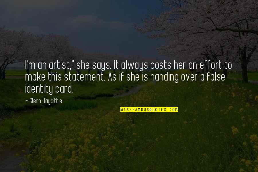 Kreuter Velocity Quotes By Glenn Haybittle: I'm an artist," she says. It always costs Kreuter Velocity Quotes By Glenn Haybittle: I'm an artist," she says. It always costs