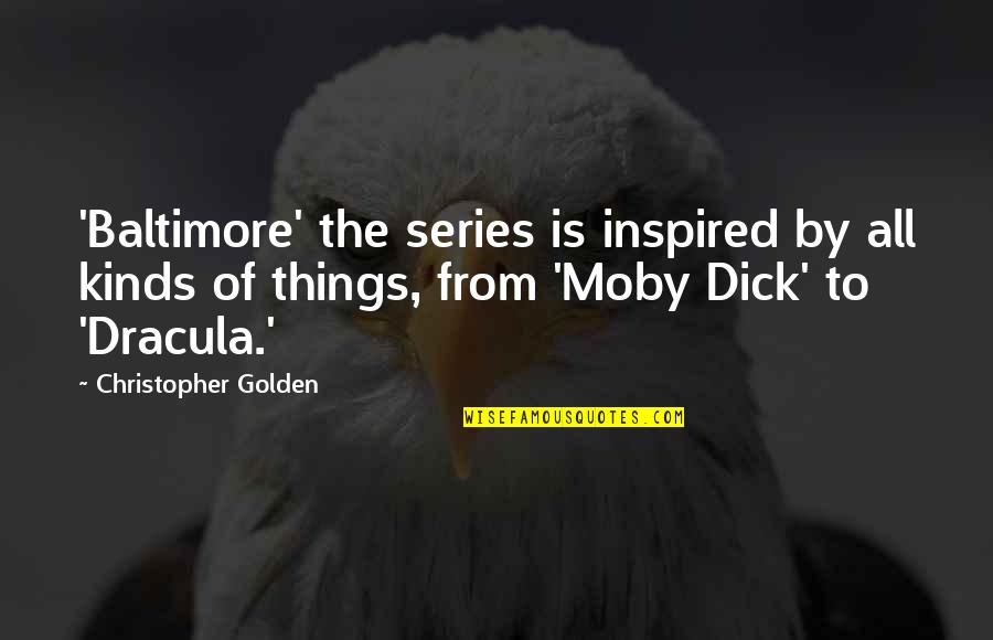 Kreutzfeld Jacob Quotes By Christopher Golden: 'Baltimore' the series is inspired by all kinds Kreutzfeld Jacob Quotes By Christopher Golden: 'Baltimore' the series is inspired by all kinds