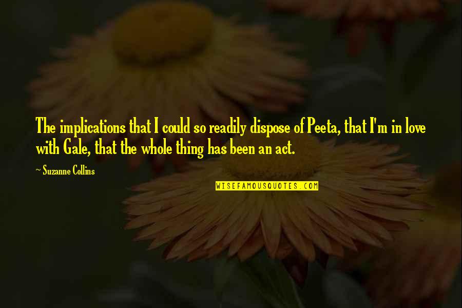 Kreuzen Quotes By Suzanne Collins: The implications that I could so readily dispose