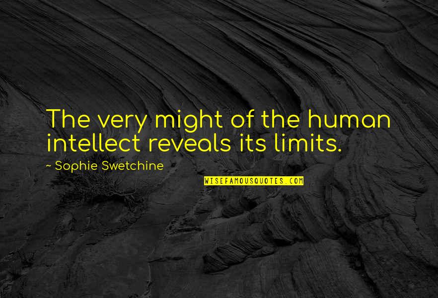 Krewni Wstepni Quotes By Sophie Swetchine: The very might of the human intellect reveals Krewni Wstepni Quotes By Sophie Swetchine: The very might of the human intellect reveals