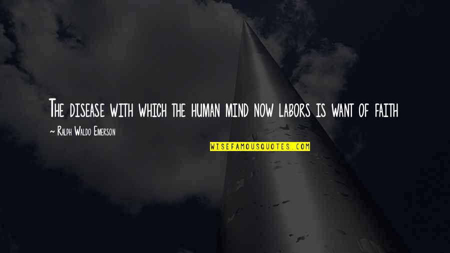 Kricketts Bar Quotes By Ralph Waldo Emerson: The disease with which the human mind now Kricketts Bar Quotes By Ralph Waldo Emerson: The disease with which the human mind now