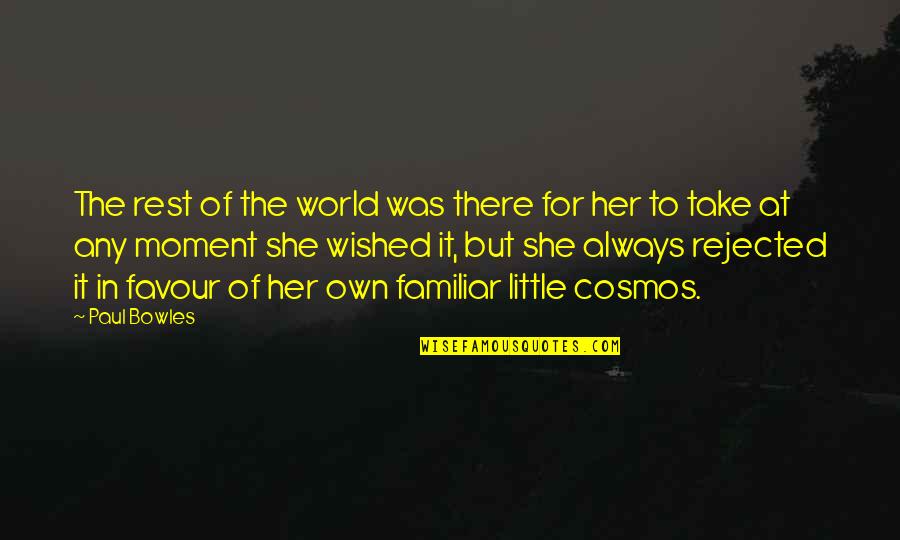 Krickovic Ziegler Quotes By Paul Bowles: The rest of the world was there for