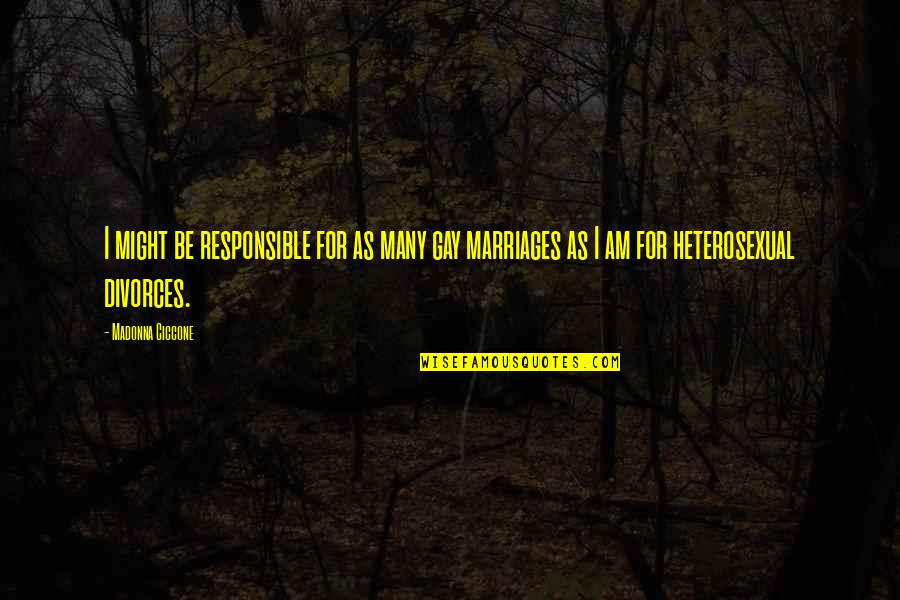 Krieg Borderlands Quotes By Madonna Ciccone: I might be responsible for as many gay