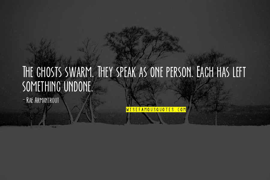 Krieger Archer Quotes By Rae Armantrout: The ghosts swarm. They speak as one person.
