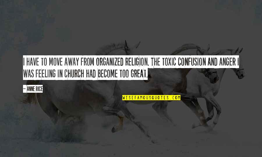 Kriegsmarine Dagger Quotes By Anne Rice: I have to move away from organized religion.