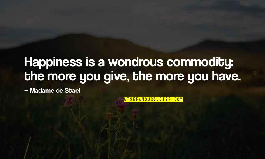 Kriegsmarine Dagger Quotes By Madame De Stael: Happiness is a wondrous commodity: the more you