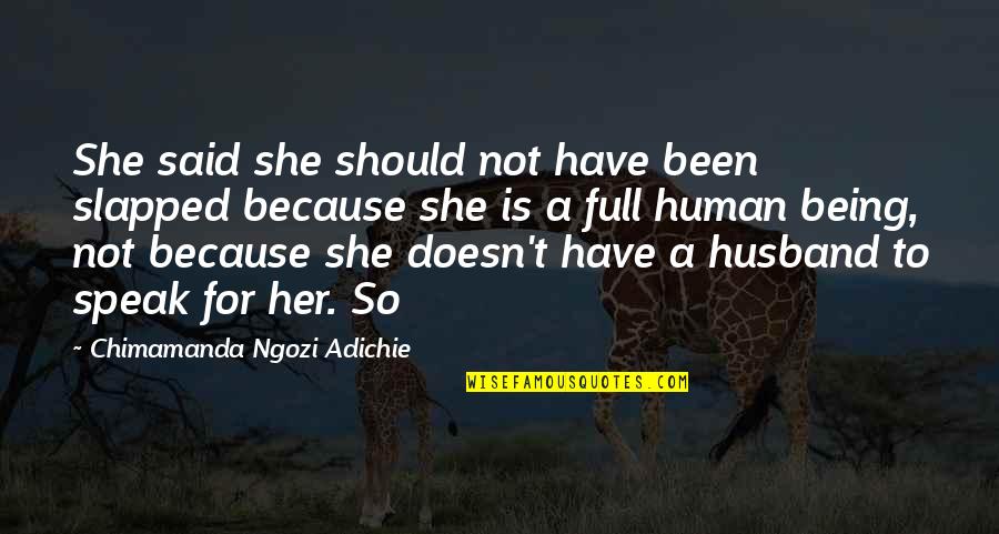 Kriger Construction Quotes By Chimamanda Ngozi Adichie: She said she should not have been slapped Kriger Construction Quotes By Chimamanda Ngozi Adichie: She said she should not have been slapped
