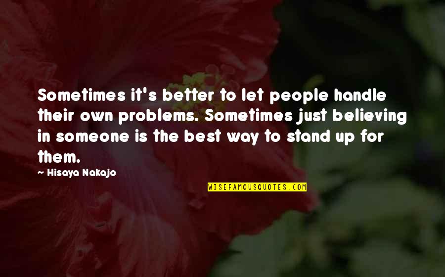 Krigt Quotes By Hisaya Nakajo: Sometimes it's better to let people handle their Krigt Quotes By Hisaya Nakajo: Sometimes it's better to let people handle their