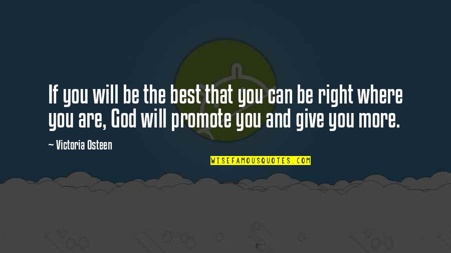 Krigt Quotes By Victoria Osteen: If you will be the best that you Krigt Quotes By Victoria Osteen: If you will be the best that you