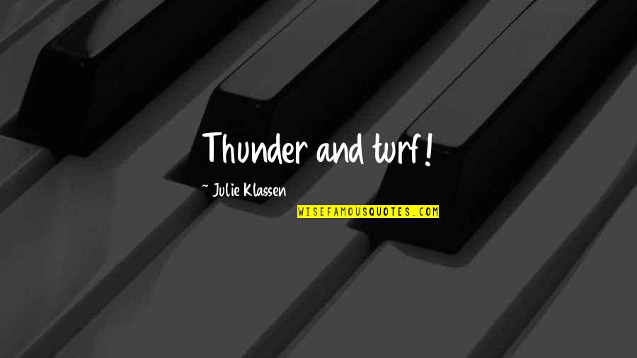 Krillin Funny Quotes By Julie Klassen: Thunder and turf!