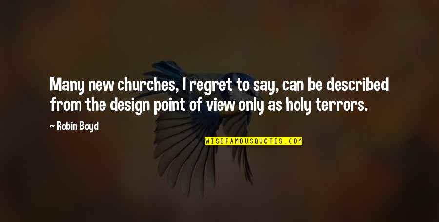 Kriota Quotes By Robin Boyd: Many new churches, I regret to say, can