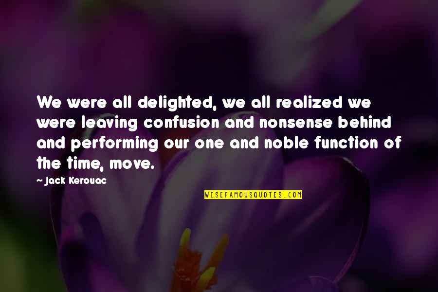 Kripos Norge Quotes By Jack Kerouac: We were all delighted, we all realized we Kripos Norge Quotes By Jack Kerouac: We were all delighted, we all realized we