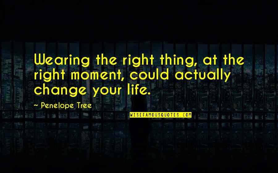 Kripos Norge Quotes By Penelope Tree: Wearing the right thing, at the right moment,