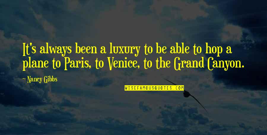 Kriscoart Quotes By Nancy Gibbs: It's always been a luxury to be able