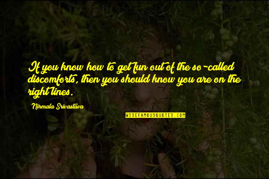 Krishaun Gilmore Quotes By Nirmala Srivastava: If you know how to get fun out Krishaun Gilmore Quotes By Nirmala Srivastava: If you know how to get fun out