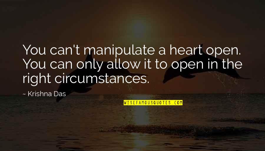 Krishna Das Quotes By Krishna Das: You can't manipulate a heart open. You can