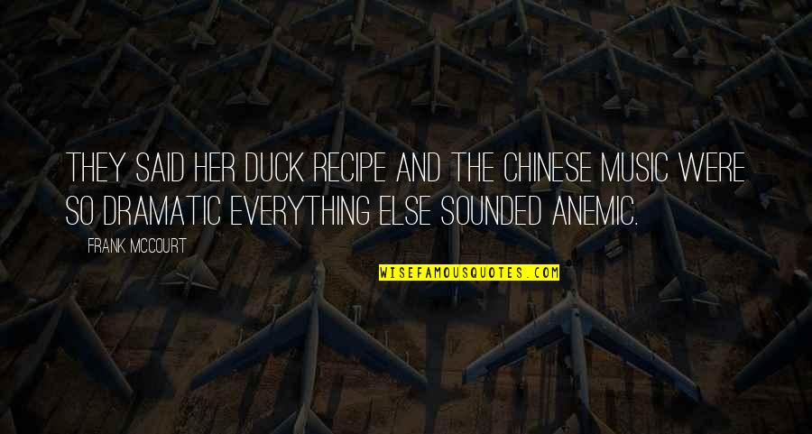 Krishna Kumar Malayalam Quotes By Frank McCourt: They said her duck recipe and the Chinese