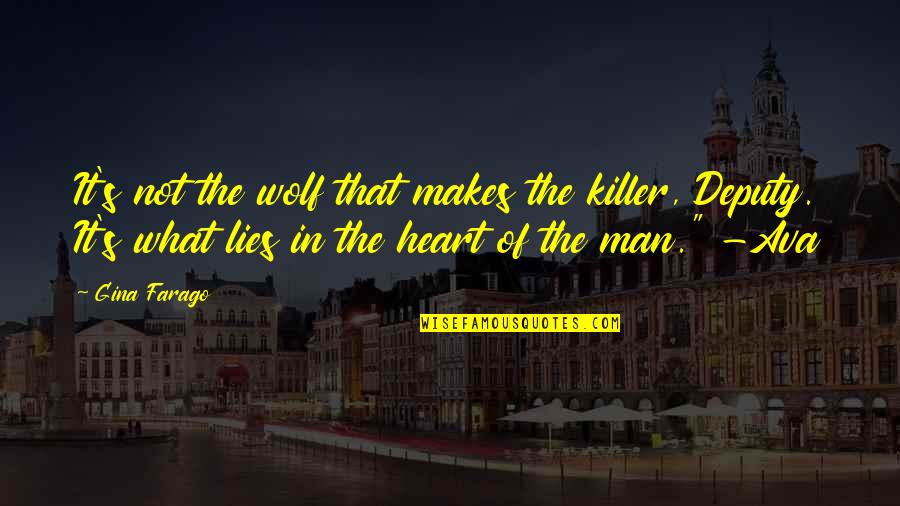 Krishna Madurai Quotes By Gina Farago: It's not the wolf that makes the killer,
