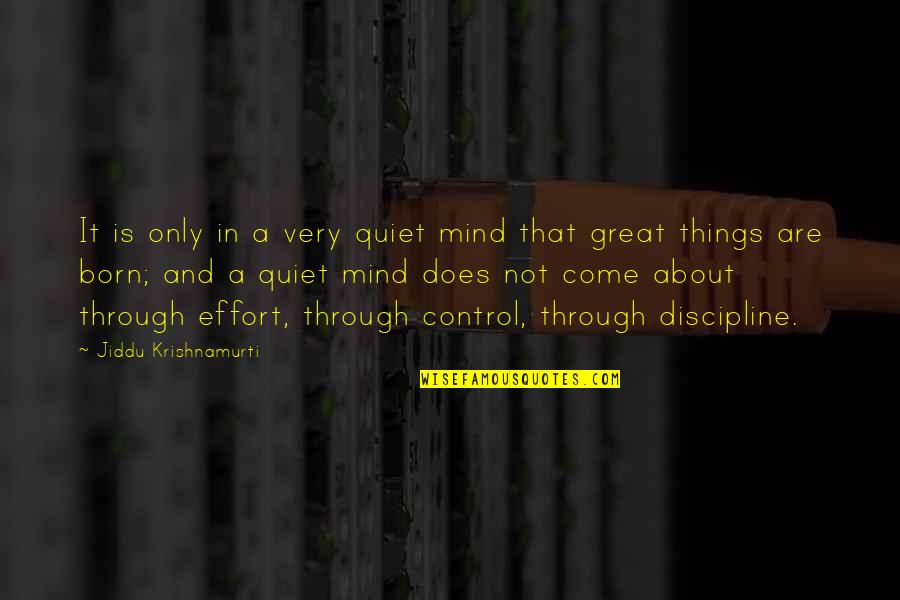 Krishnamurti Quotes By Jiddu Krishnamurti: It is only in a very quiet mind