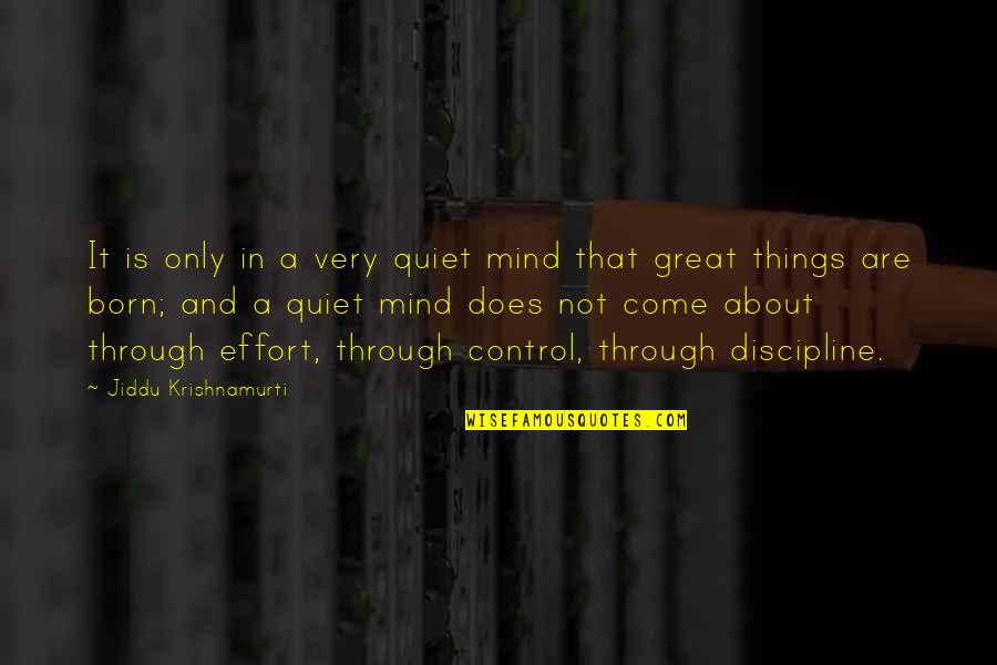 Krishnamurti Quotes By Jiddu Krishnamurti: It is only in a very quiet mind Krishnamurti Quotes By Jiddu Krishnamurti: It is only in a very quiet mind