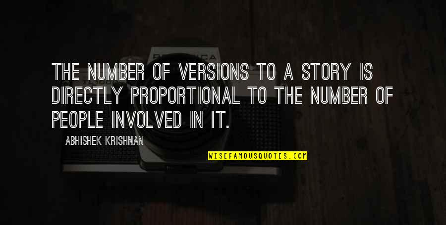 Krishnan's Quotes By Abhishek Krishnan: The number of versions to a story is